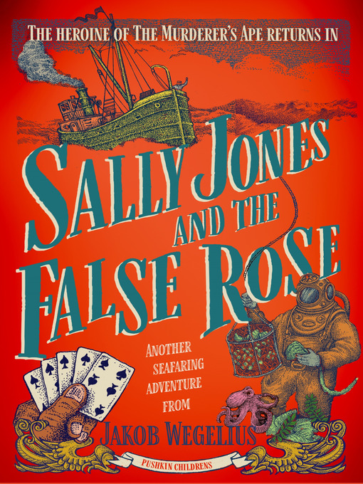 Title details for Sally Jones and the False Rose by Jakob Wegelius - Available
